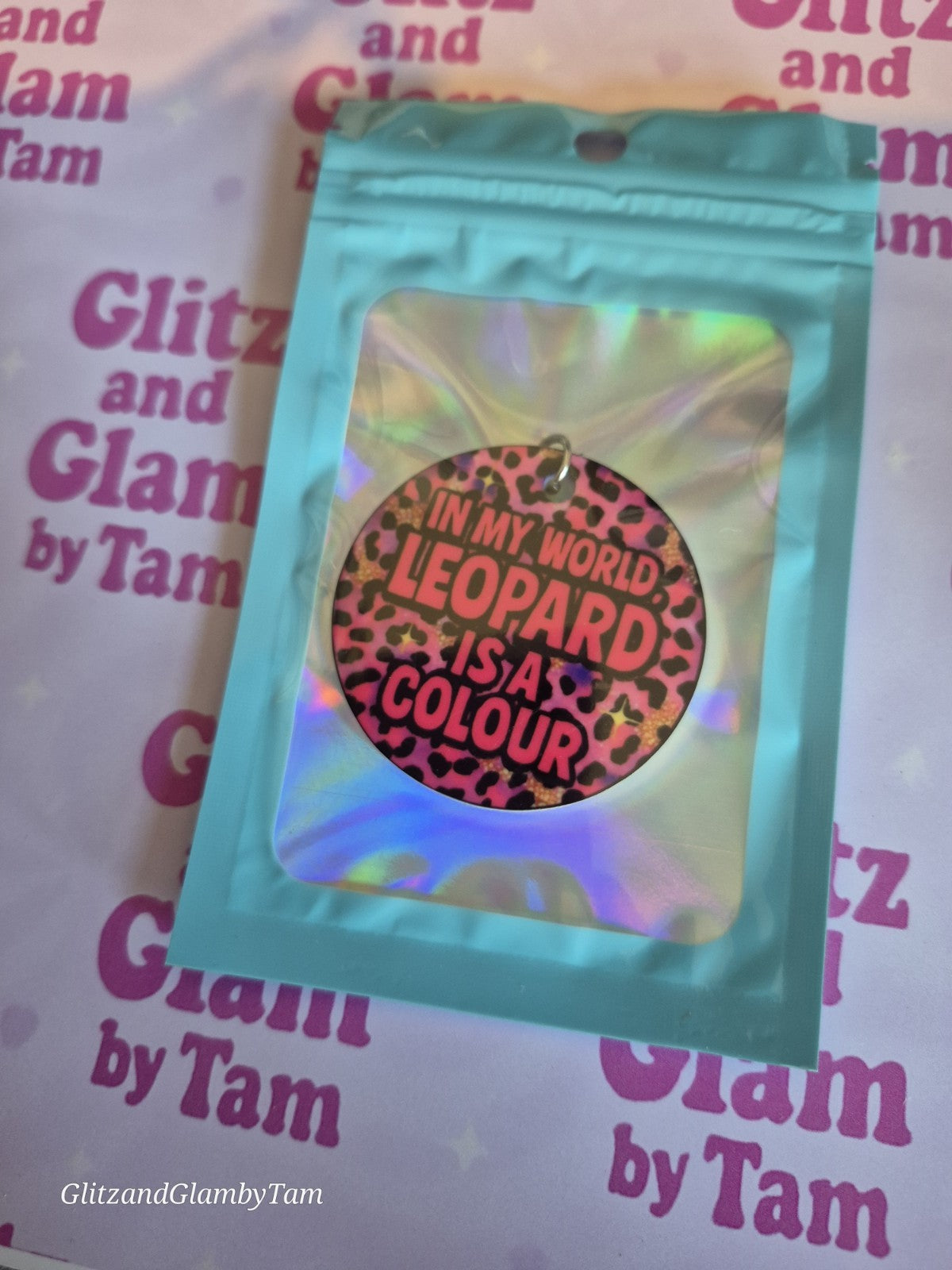 Leopard Print Keyring – “In My World, Leopard Is a Colour” – Sassy Acrylic...