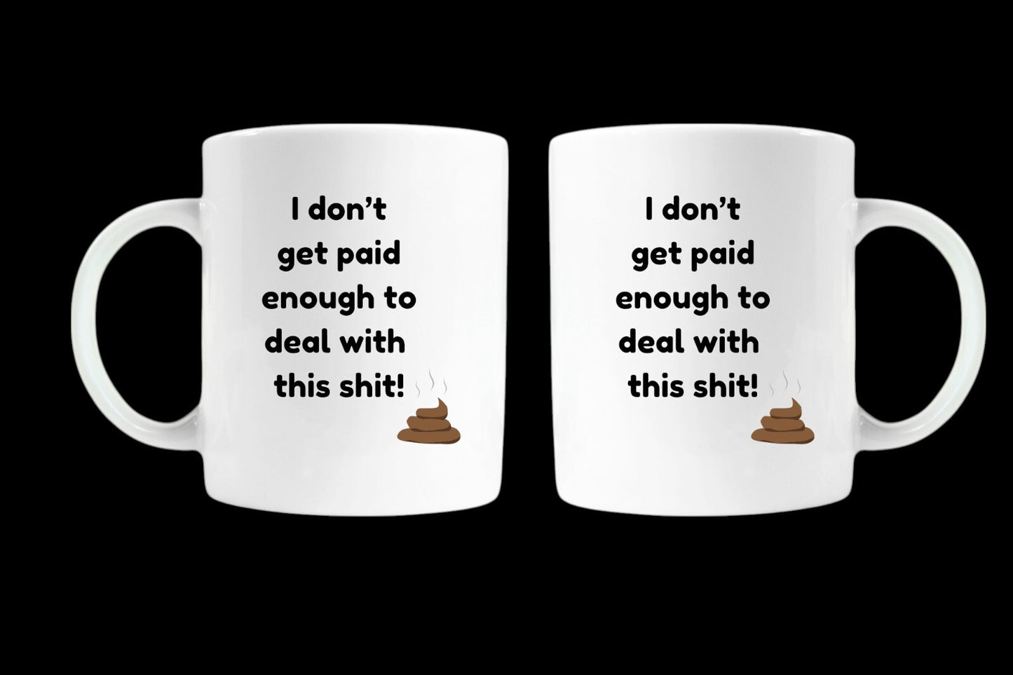 I Don’t Get Paid Enough To Deal With This Sh*t Ceramic Mug Sweary Humour Gift