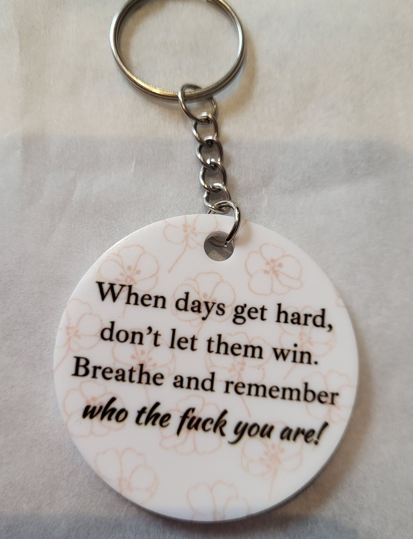 Inspirational quote keyring | novelty gift | gift for her | christmas gift | birthday gift | sweary gift