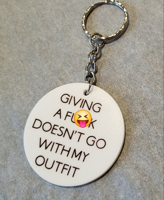Giving A F**k Doesn't Go With My Outfit Keyring , Funny Sweary Sarcastic Gift 