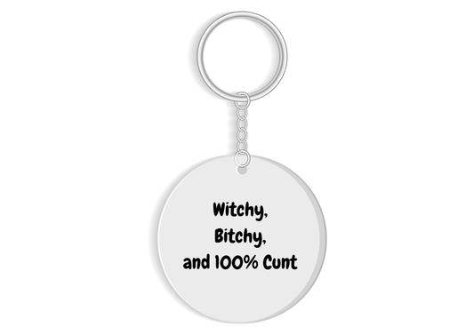 Witchy, B*tchy and 100% c*nt funny sweary keyring wiccan vibes