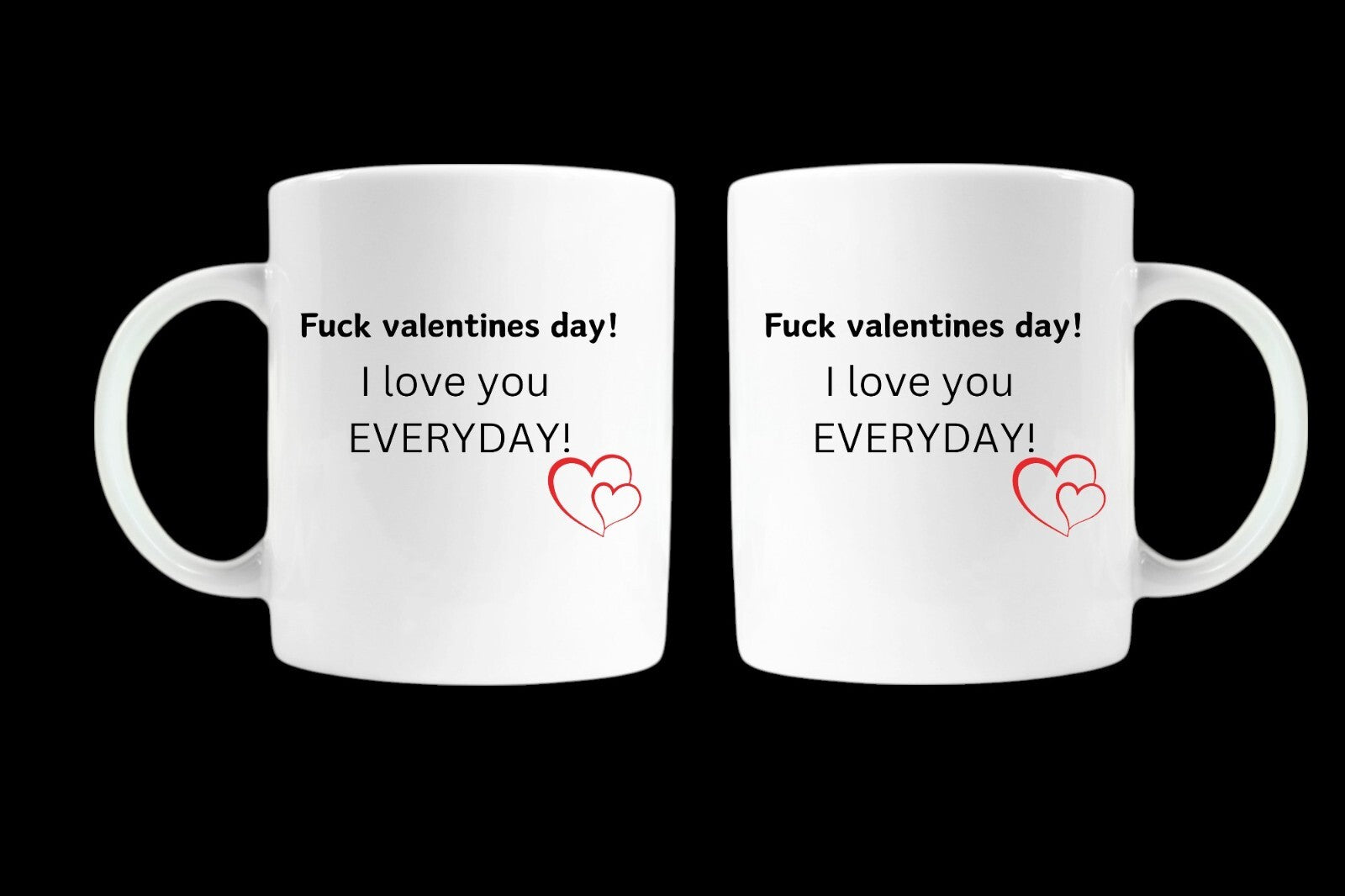 F*ck valentines day i love you everyday mug valentines gift coffee cup