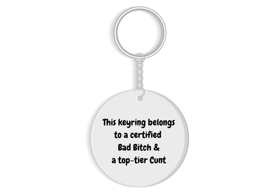 Certified Bad Bitch & top-tier C*nt keyring - funny rude quote - sassy gift