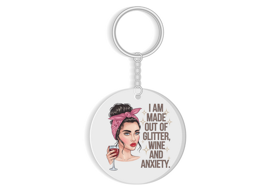 I am made of glitter , wine & Anxiety Keyring , funny adult keyring gift