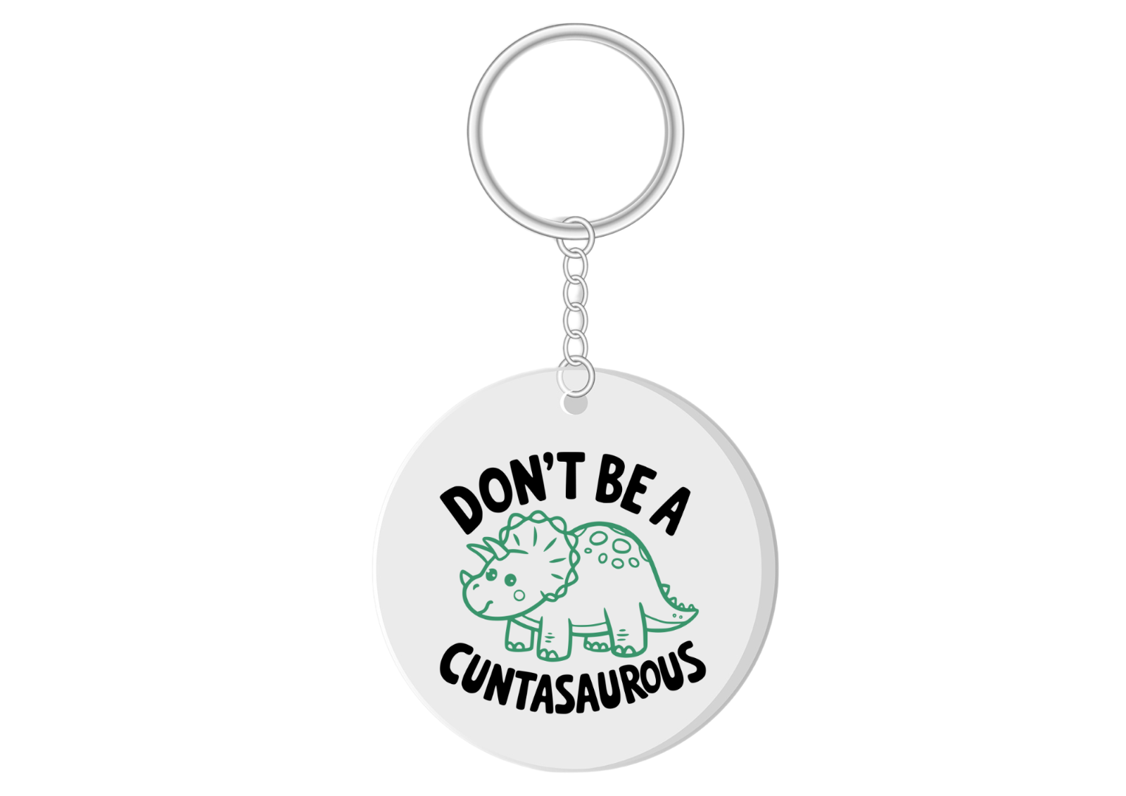 Don't be a cuntasaurous keyring funny adult humour gift