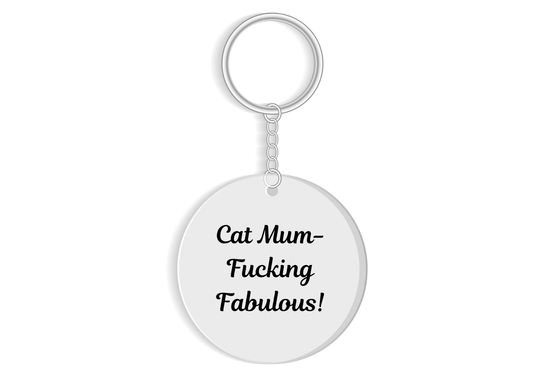 Cat Mum - F*cking Fabulous keyring - Funny Cat lover gift - Sassy keychain
