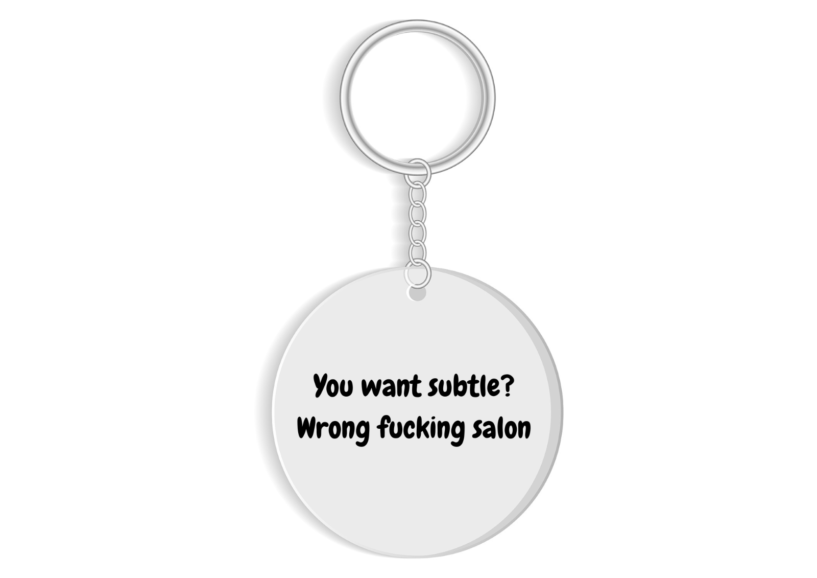 Funny Hair Salon Keychain - You Want Subtle? Sweary Gift for Hairdresser, Stylist - Sarcastic Salon Humor