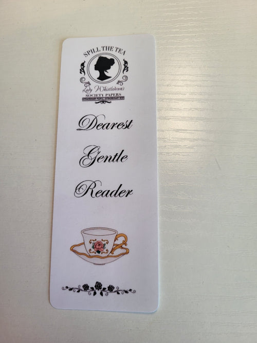 Bridgerton Bookmark: Lady Whistledown's "Spill the Tea", Dearest Gentle Reader, with Teacup Design