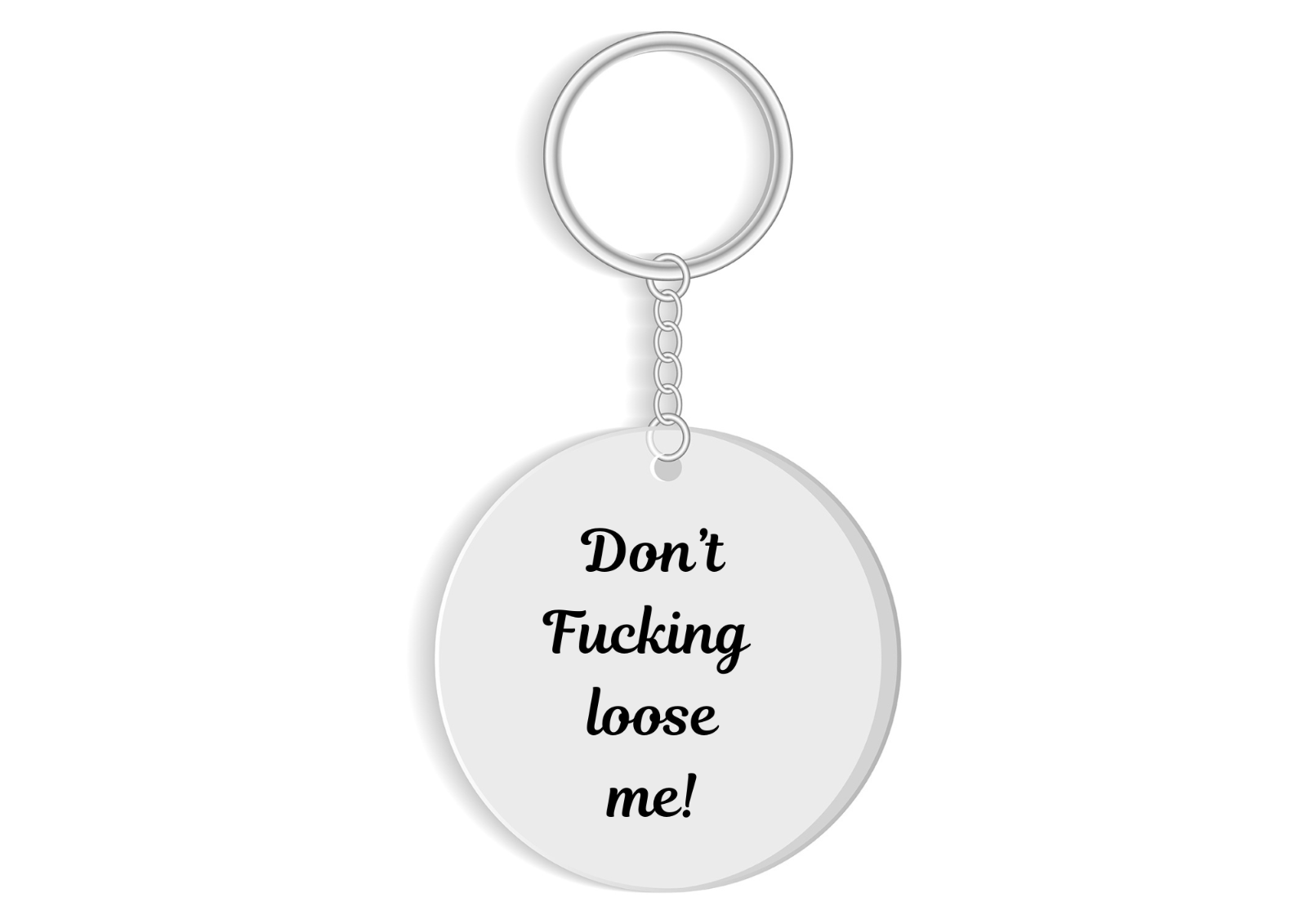 Don't F**ing loose me keyring - funny rude gift - sarcastic keychain