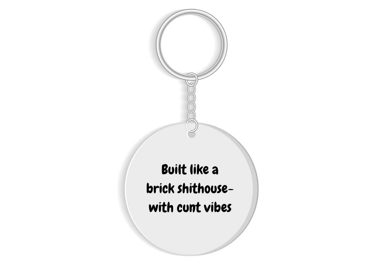 Funny Keyring - Built Like A Brick House with Attitude. Novelty Gift Accessory.