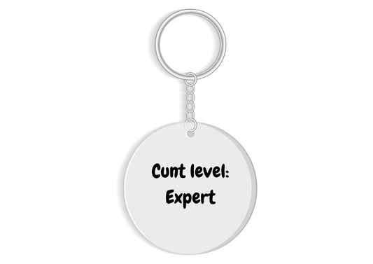 C*nt level : Expert - funny sweary - savage quote gift