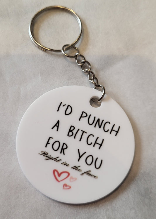 I'd punch a b**ch for you right in the face keyring | novelty gift | gift for her | christmas gift | birthday gift | sweary gift | friend