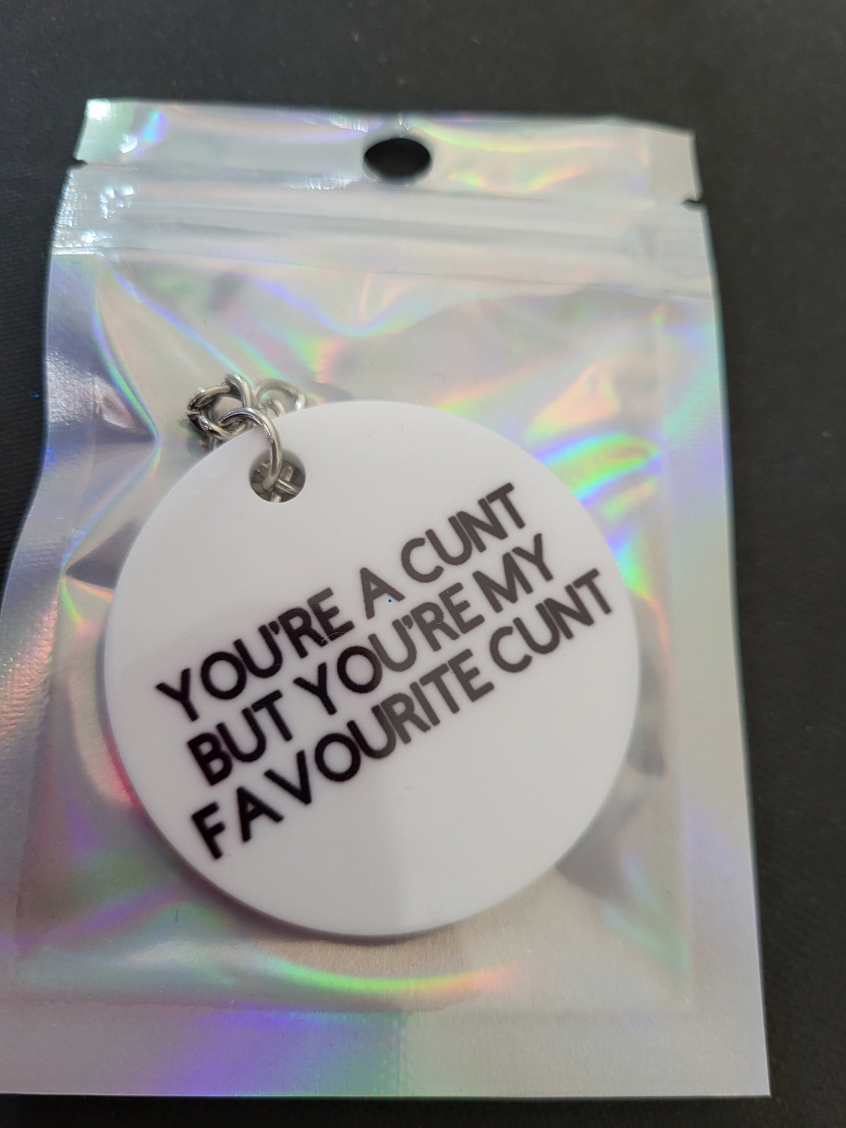 Funny Keychain: You're a Cunt But You're My Favourite Cunt. Novelty Gift Idea