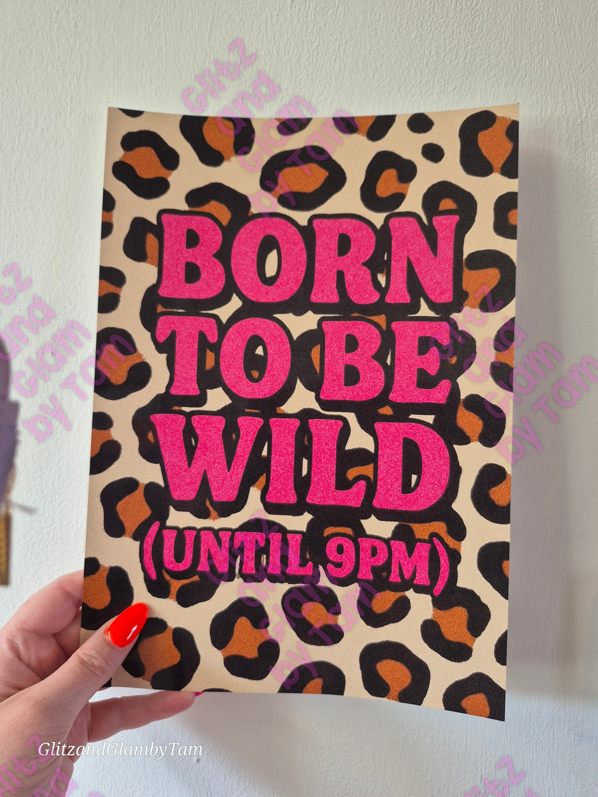 Born to Be Wild (Until 9PM) – A4 Leopard Print Wall Art | Funny Sassy Quote | Pink Glitter Vibes | Glam Gift for Her | FREE UK Postage
