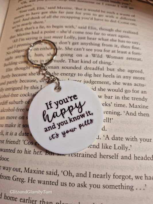 Funny Mental Health Keyring – 'If You’re Happy and You Know It It’s Your Pills'